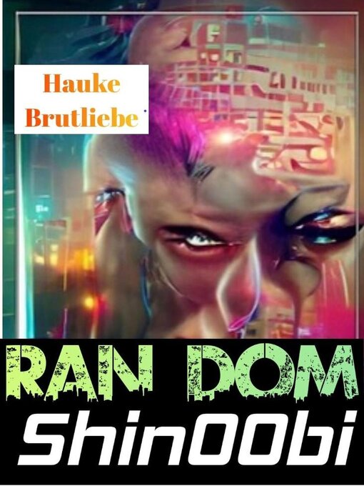 Title details for Shin00bi. Ran Dom by Hauke Brutliebe - Available